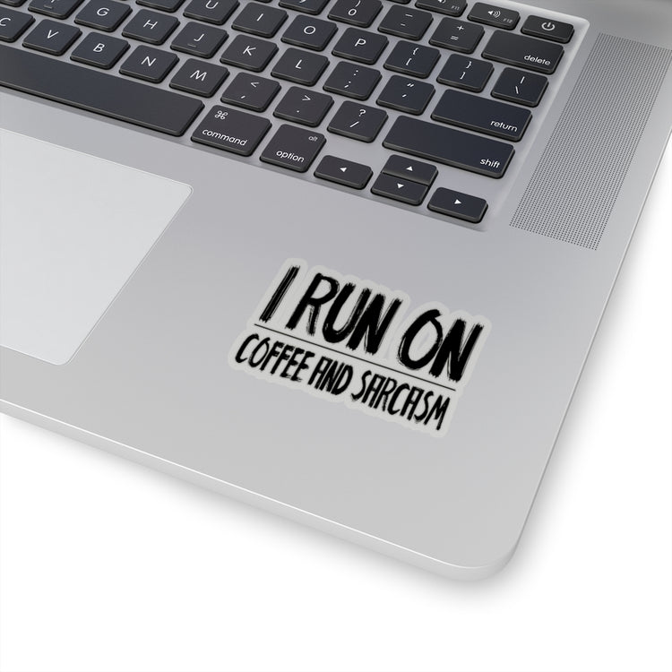 Sticker Decal I Run On Coffee And Sarcasm Funny Coffee Stickers For Laptop Car