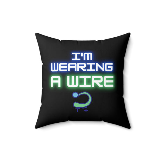 Humorous I'm Wearing A Wire Pun Hearing Aids Hilarious Listening Assistance Men Women T Shirt Spun Polyester Square Pillow