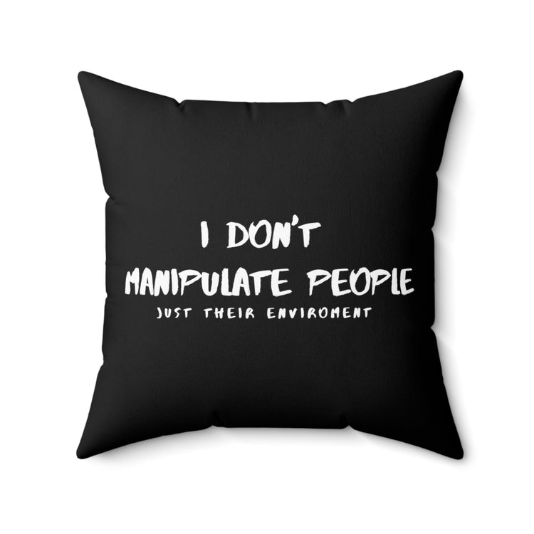 Don't Manipulate Behavior Analysts Fun Quote Vintage Just Their Environment Men Women T Shirt Spun Polyester Square Pillow