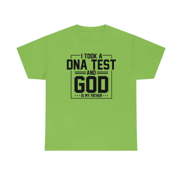 Novelty I Took Paternity Test & God Is My Daddy Funny Saying Hilarious Christianity Sermon Religious Saying Unisex Heavy Cotton Tee