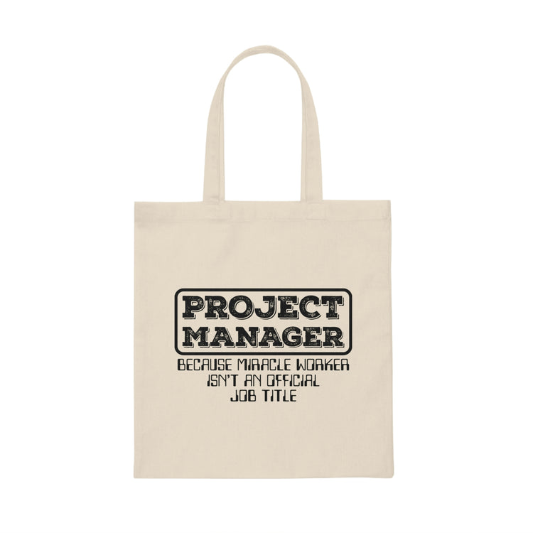 Hilarious Project Manager Director Administrator Leaders Humorous Executive Supervisor Managing Enthusiast Canvas Tote Bag