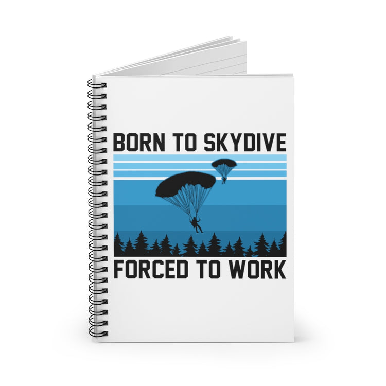 Spiral Notebook Humorous Skydiving Parachuting Adventure Travel Sports Pun Novelty Skydive Skydivers Adventurous Enthusiast