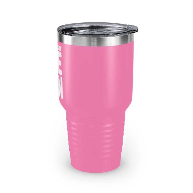 30oz Tumbler Stainless Steel Colors Hilarious Underestimate Forthright Underrate Miscalculate Novelty Mocking