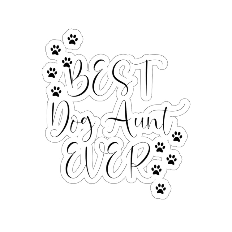 Sticker Decal Humorous Dog Aunt Ever Fur Parent Furry Animals Enthusiast Novelty Auntie Pets Stickers For Laptop Car