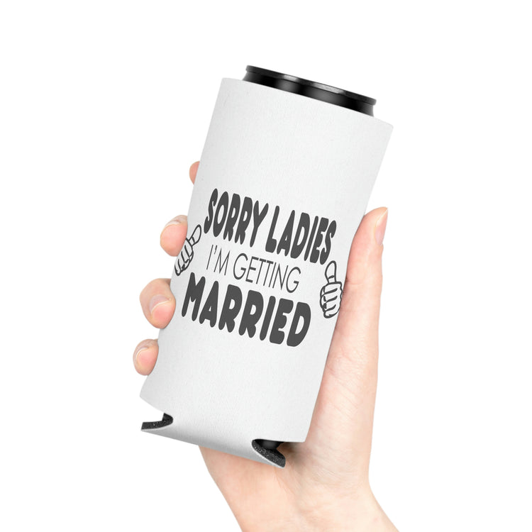 Beer Can Cooler Sleeve Hilarious Sorry Ladies I'm Getting Married Honeymoon  | Just Married  | Engagement  | Groom