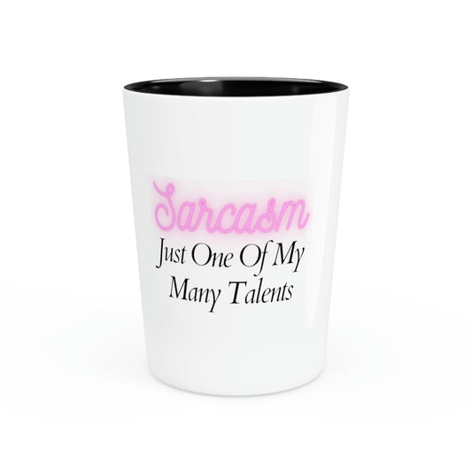 Shot Glass Party Ceramic Tequila Hilarious Sayings Sarcasm One Of My Many Talents Men Women Pun Novelty Office