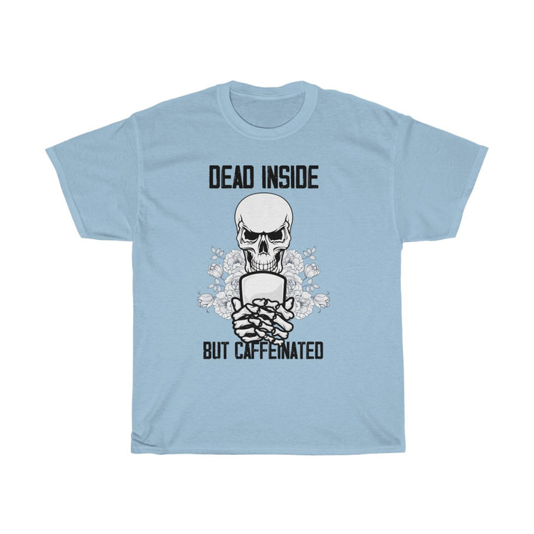 Novelty Caffeinated Pun Skeletal Body Caffeine Drinks Lover Hilarious Warm