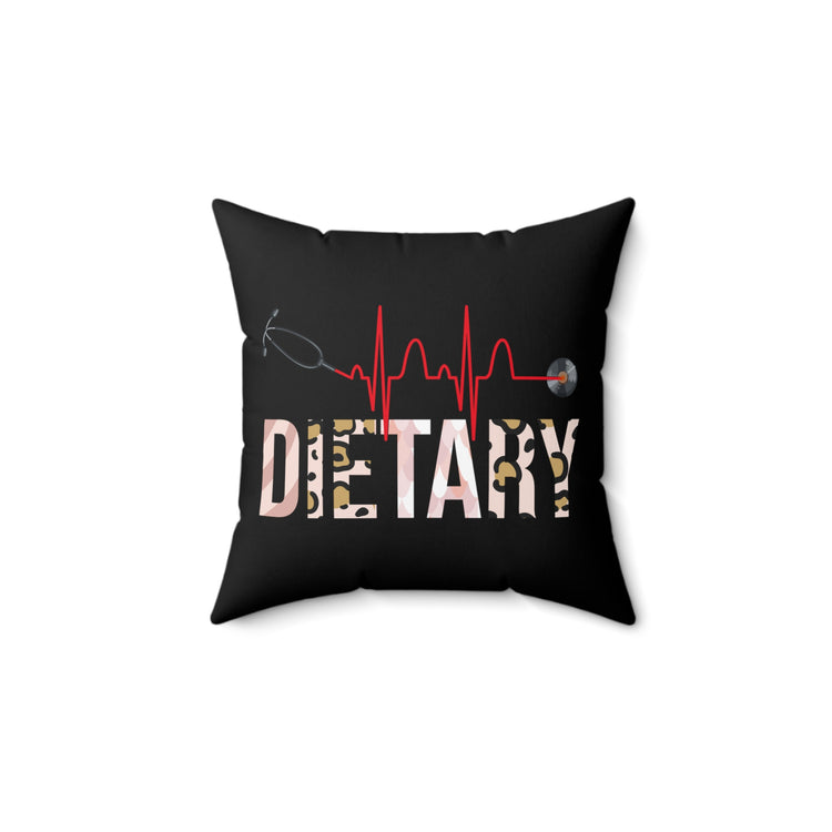 Humorous Dietary Nutrient Dietician Nourishing Enthusiast Novelty Nutritionist Dietetics Healthy Foods Lover Spun Polyester Square Pillow