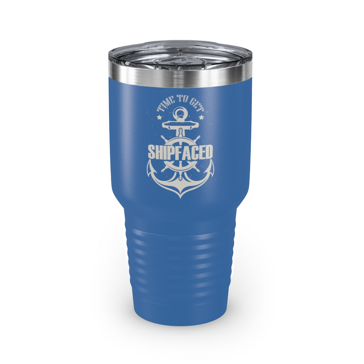 30oz Tumbler Stainless Steel Colors Novelty To Get Ship Faced Cruising Sailing Marine Enthusiast Hilarious Voyage