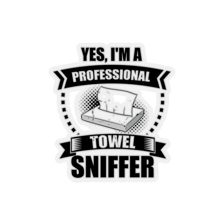 Stickers Decal Funny I'm a Professional Towel Sniffer Snif Test Enthusiasts Humorous Scent Stickers For Laptop Car
