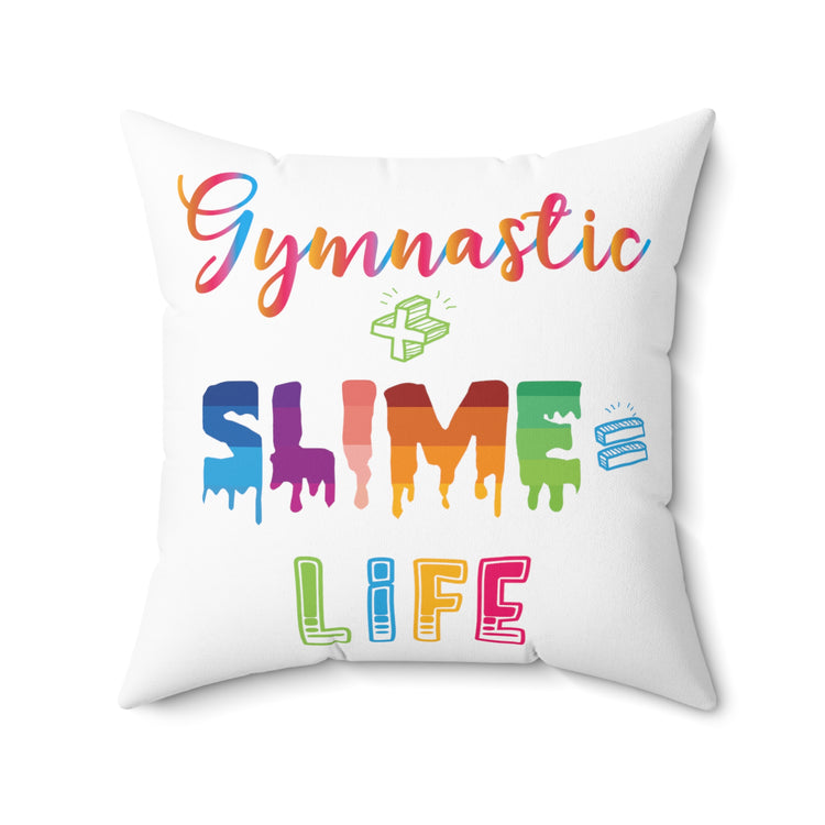 Colorful Gymnastics Plus Slime Is Life Rainbow Kid Spun Polyester Square Pillow