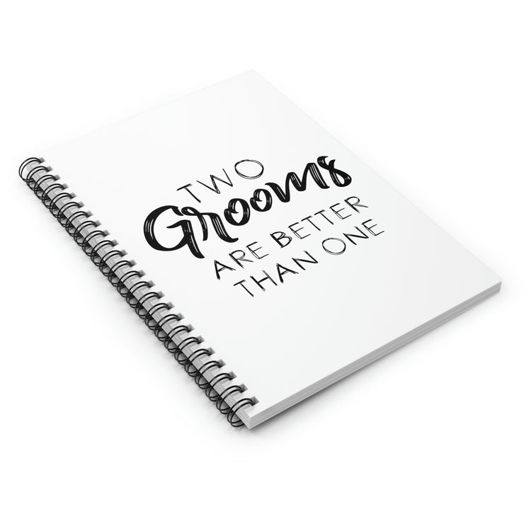 Spiral Notebook Humorous LGBTQ Grooms Appreciation Sarcastic Statements Hilarious Supportive Bisexuals Quote