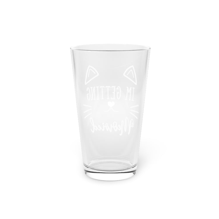 Beer Glass Pint 16oz 'm Getting Meowied Future Mr Im Getting Married