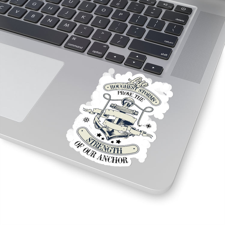 Sticker Decal Hilarious Roughest Storms Prove Strengths Of Our Anchor Inducing Novelty Stickers For Laptop Car