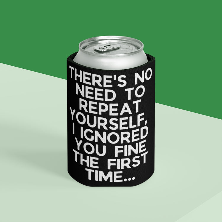 Beer Can Cooler Sleeve  Humorous Ignoring Introvert Sarcastically Ironic Statements Funny Disregarding