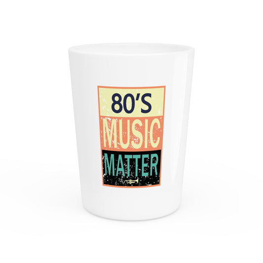 Shot Glass Party Ceramic Tequila 80's Music Matters Party Lover Retro Style