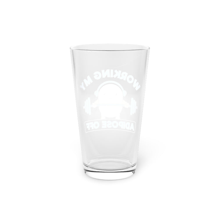 Beer Glass Pint 16oz  Funny Novelty Workout Fitness Quote