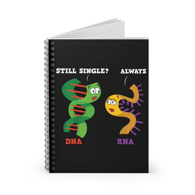 Humorous Still Alone RNA Biologist Quotes Tee Shirt Gifts | Funny Science Teacher Pun Saying Men Women T Shirt Spiral Notebook - Ruled Line