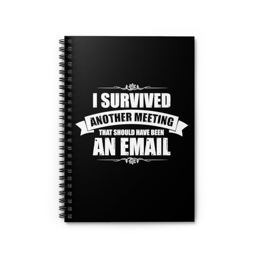 Spiral Notebook Funny Surviving Another Virtual Office Meetings Statements Novelty Remotely Emailing Working Mockery