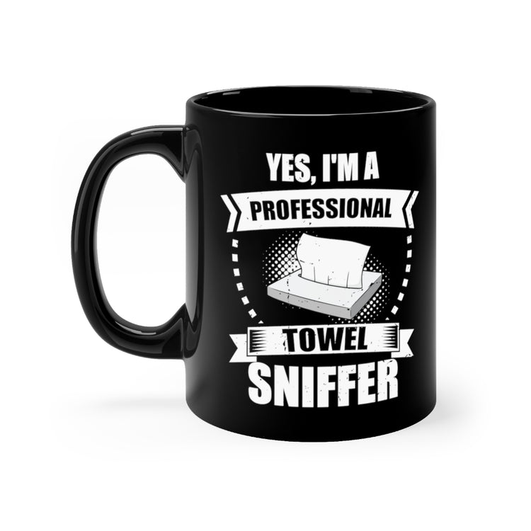 11oz Black Coffee Mug Ceramic Funny I'm a Professional Towel Sniffer Snif Test Enthusiasts Humorous Scent Expert Smell Occupation Quotes