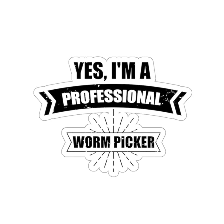 Sticker Decal Funny I'm Professional Worm Picker Fishing Feeds Enthusiasts Novelty Worms Stickers For Laptop Car