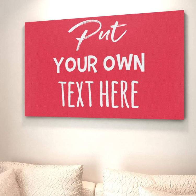 Put Your Own Text Here Custom Wall Art Decor