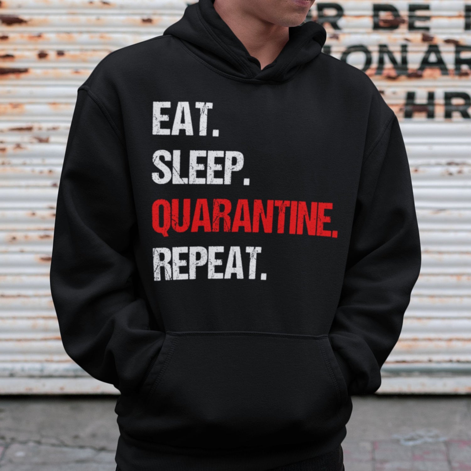 Eat Sleep Quarantine Repeat Trendy Men Women Hoodie Sweatshirt - Teegarb