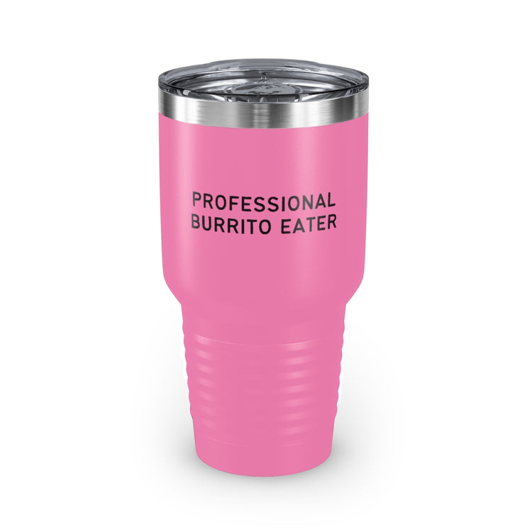 30oz Tumbler Stainless Steel Colors Novelty Burritos Enthusiasts Epicures Sarcastic Statements Funny Tacos Devotee