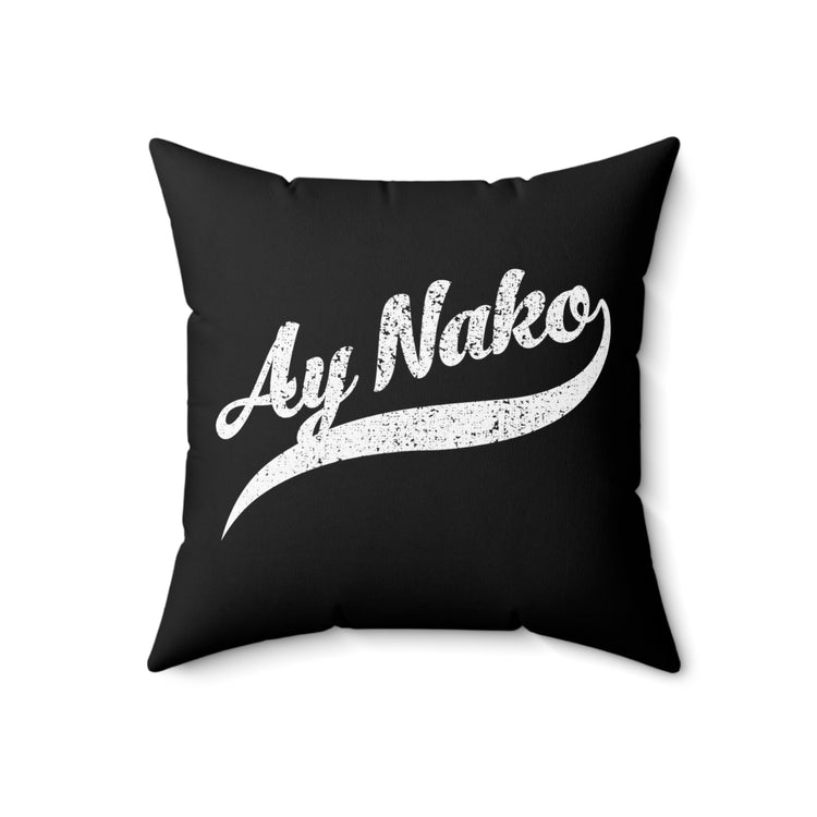 Humorous Ay Nako Annoyed Filipino Expression Tee Shirt Gift | Hilarious Frustrated Phrase Gag Men Women T Shirt Spun Polyester Square Pillow