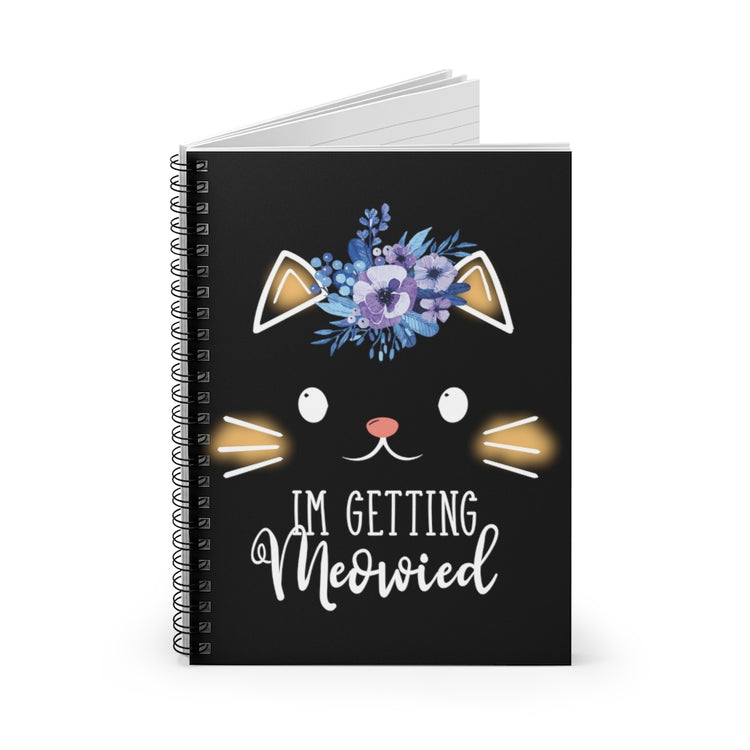 Spiral Notebook  Hilarious Fiance Engagement Sarcastic Kitten Statements Humorous Nuptials