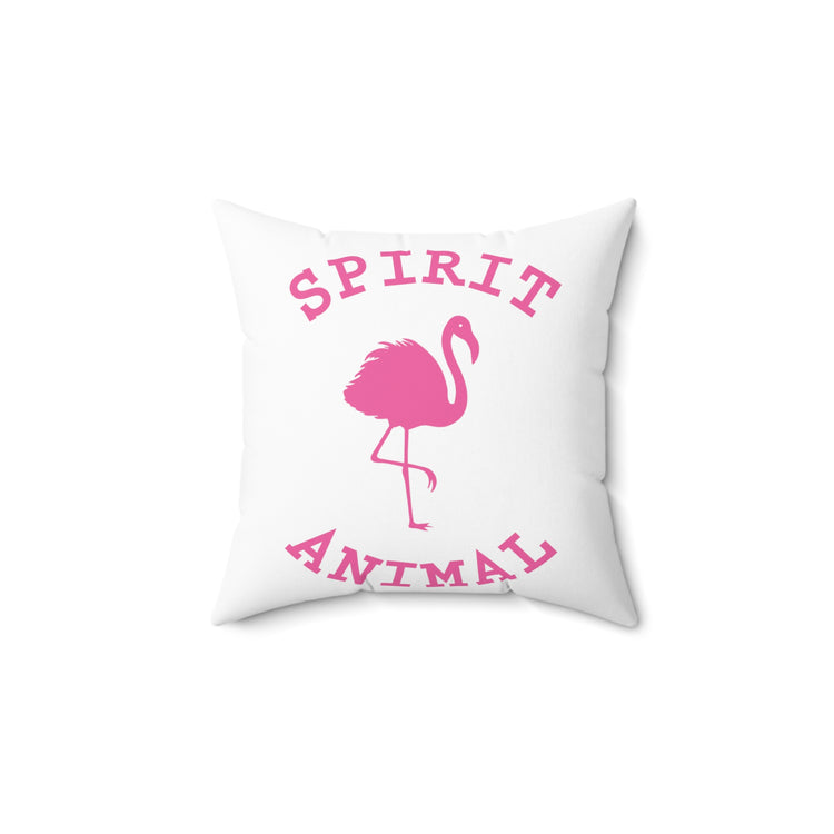 Spirit Animal Flamingo Bird Lover Gift Spun Polyester Square Pillow