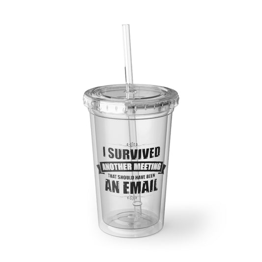 16oz Plastic Cup Funny Surviving Another Virtual Office Meetings Statements Novelty Remotely Emailing Working Mockery