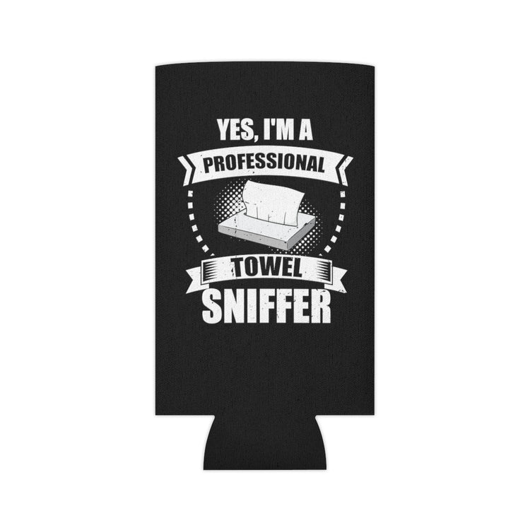 Beer Can Cooler Sleeve  Funny I'm a Professional Towel Sniffer Snif Test Enthusiasts Humorous Scent Expert Smell Occupation Quotes