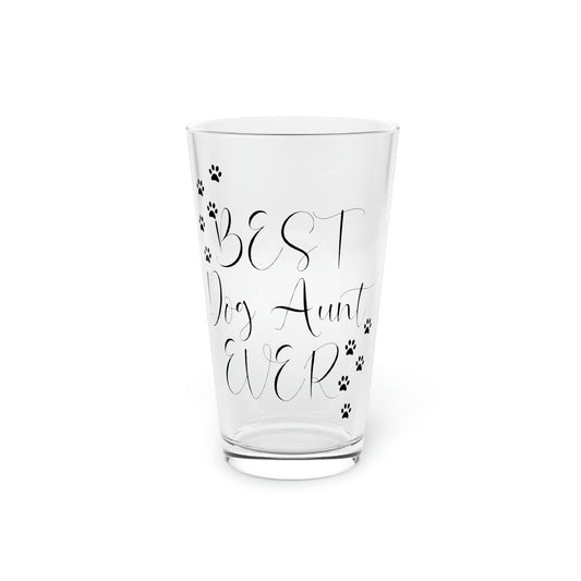 Beer Glass Pint 16ozHumorous Dog Aunt Ever Fur Parent Furry Animals Auntie Pets Wagging Tails Wet Noses Fan