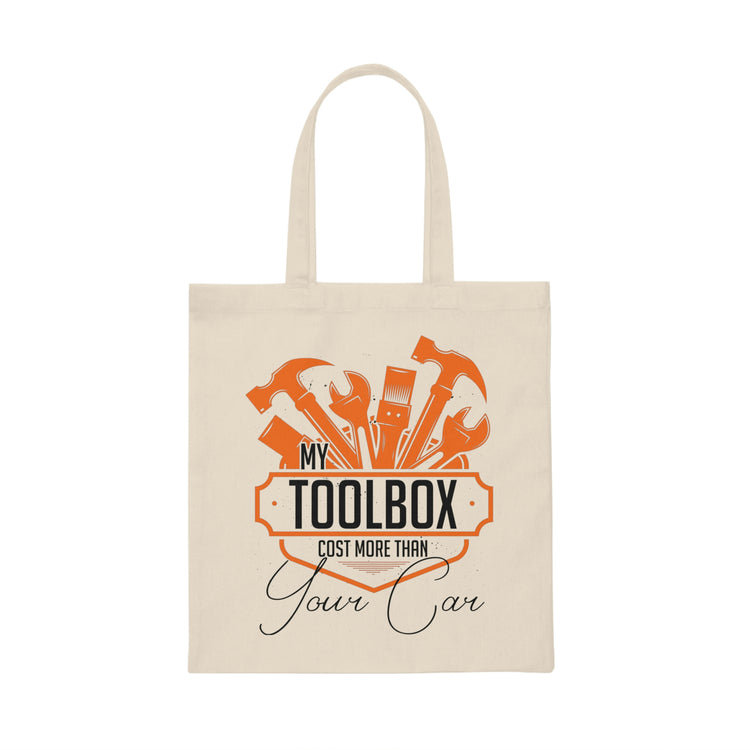 Hilarious My Toolbox Costs More Than Your Car Machinist Humorous Automobile Expert Technician Repairmen Canvas Tote Bag