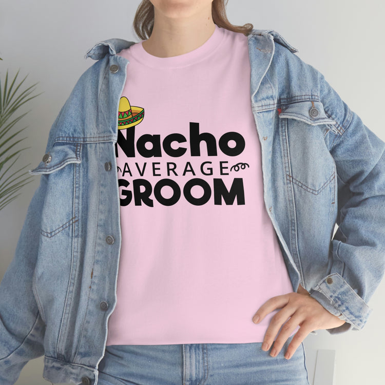 Humorous Groom Nachos Weddings Bachelors Mexico We Hilarious Grooms Mexican Sayings Engagement Bridaldding