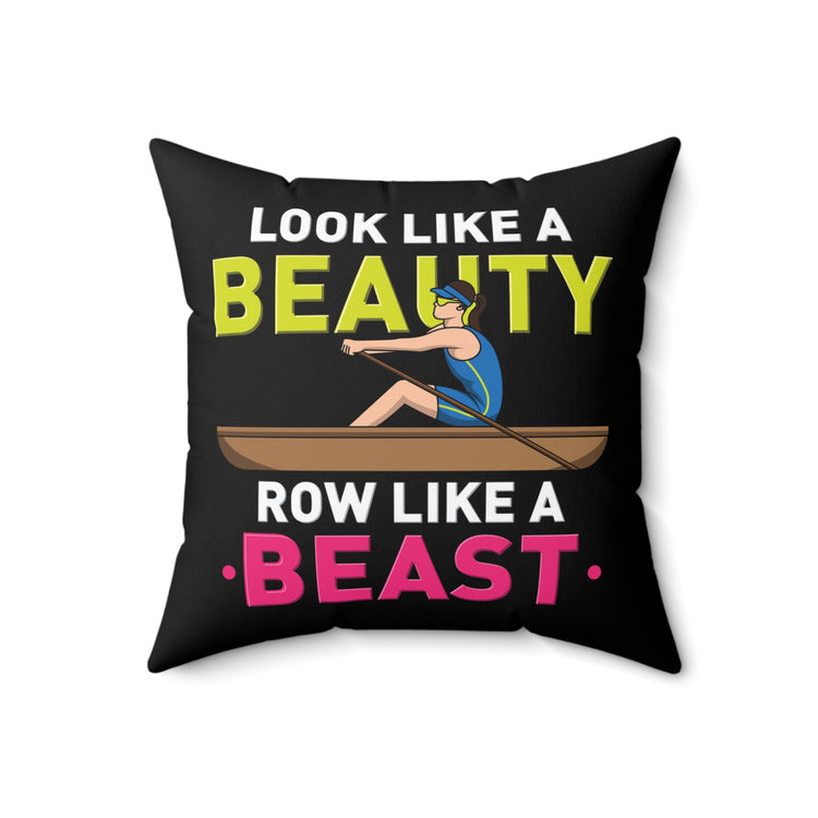 Novelty Beauty Looking Beasts Rowing Feminist Cute Canoeists Supporting Quotes Men Women T Shirt Spun Polyester Square Pillow