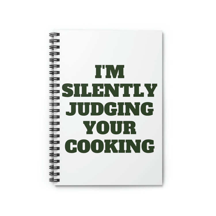 Spiral Notebook Hilarious Sayings I'm Silently Judging Your Cooking   Novelty Chef Cook Husband  Sarcasm Wife