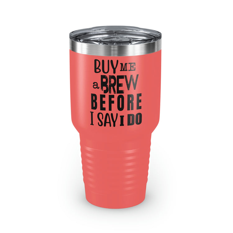 30oz Tumbler Stainless Steel Colors Humorous Groom Brewing Drinks Weddings Bridal Fun Vodkas Drinking Bachelors