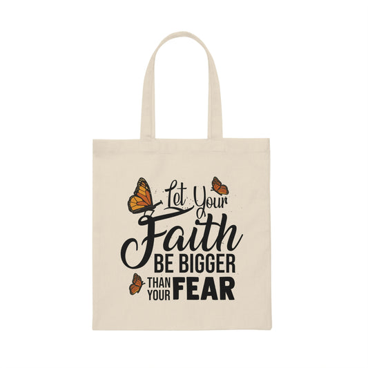 Humorous Your Faithfulness Big Than Fear Beliefs Trustworthy Novelty Positivity Motivating Motivative Lover Canvas Tote Bag