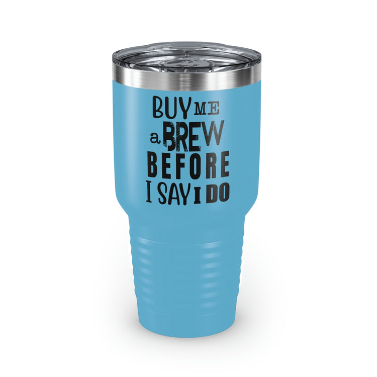 30oz Tumbler Stainless Steel Colors Humorous Groom Brewing Drinks Weddings Bridal Fun Vodkas Drinking Bachelors