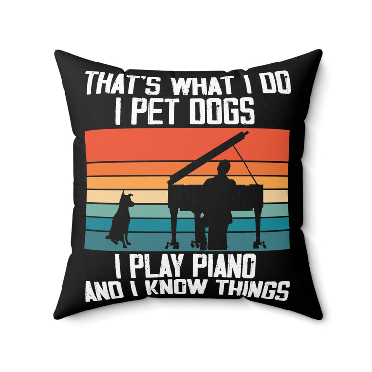 Novelty Pet Dog Play Piano And Know Thing Pets Lover Hilarious Fur Parent Pianist Composer Music Fan Spun Polyester Square Pillow