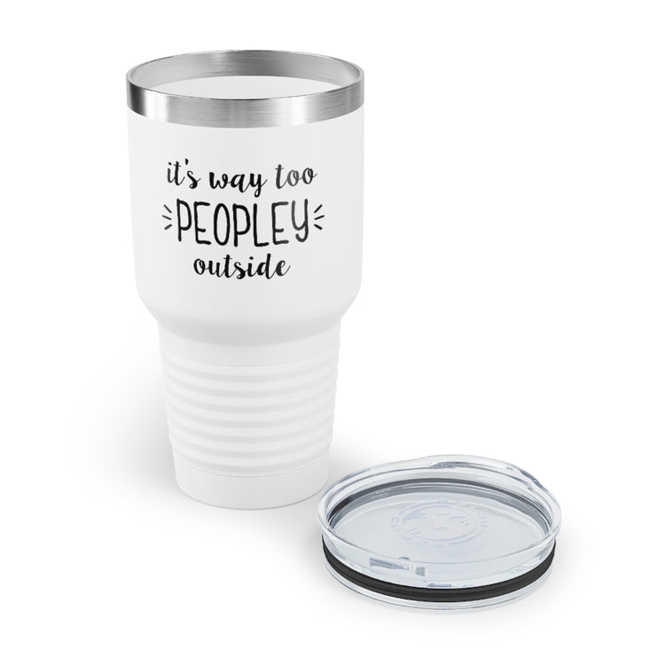 30oz Tumbler Stainless Steel Colors  Humorous Awkwardly Introverts Sarcastic Mockeries Line Pun Hilarious Ridiculous