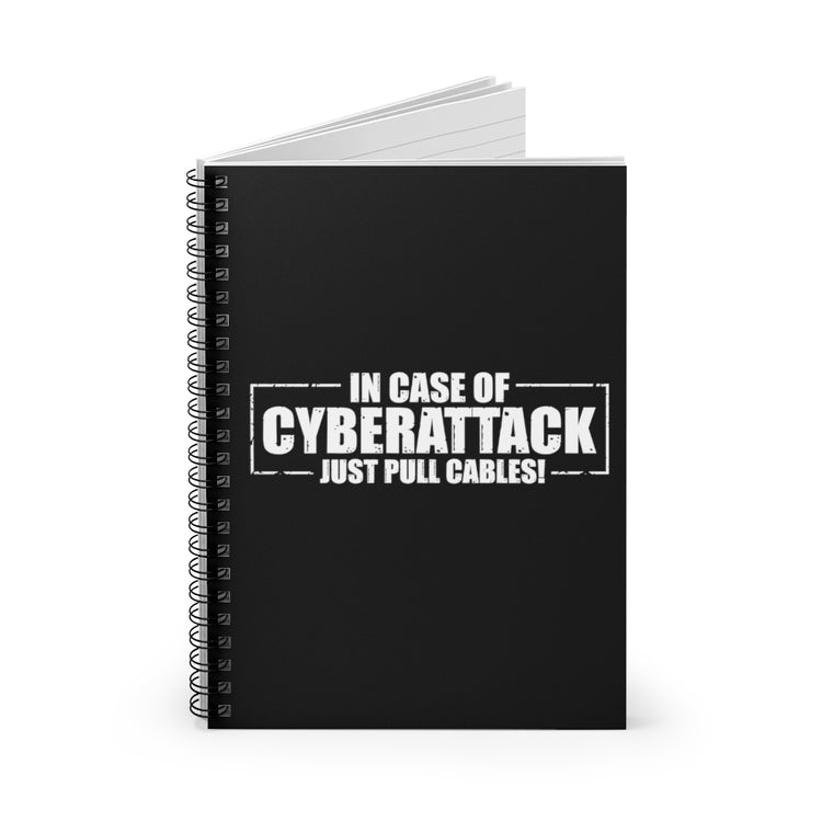 Spiral Notebook Humorous  Cyber Attack Just Pull Cables Engineering Tech Humorous Electrical Invading Hacking Technician