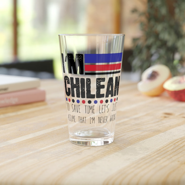 Beer Glass Pint 16oz Hilarious Save Times Lets Assume Chilean Amusing Waggish Humorous Hysterical
