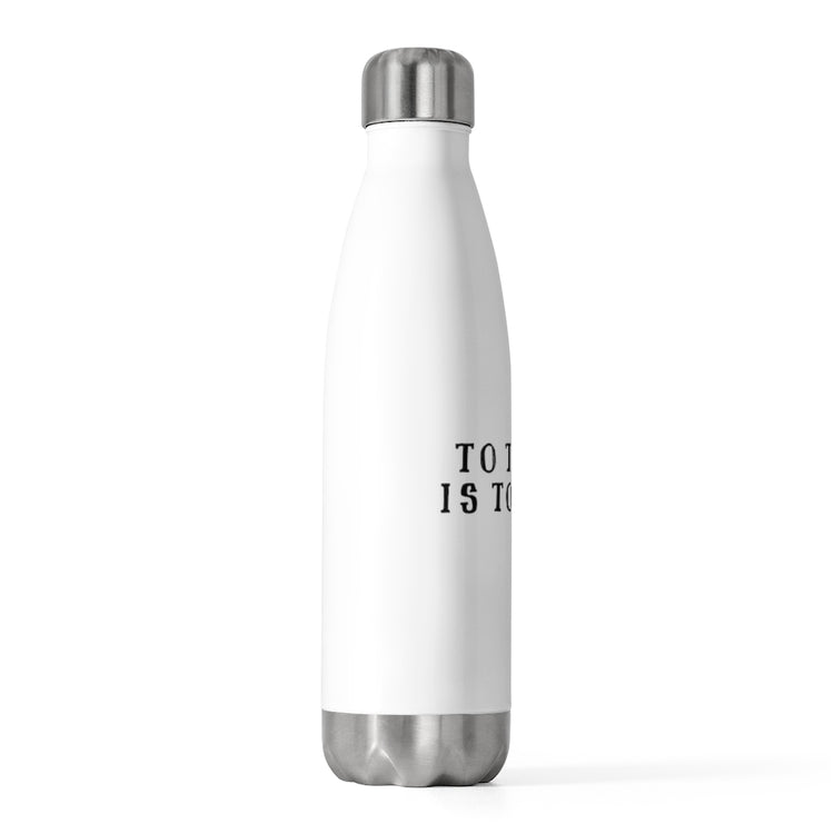20oz Insulated Bottle  To Teach Is To Love Chemistry Gift | Science Teacher Gift | First Grade