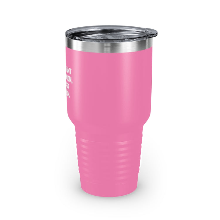 30oz Tumbler Stainless Steel Colors Funny I'll Ask Your Mom's Opinion Sassiest Statements Saying Novelty Asking