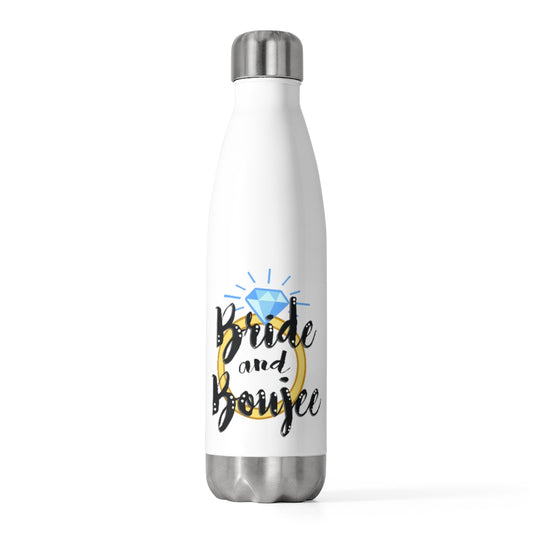 20oz Insulated Bottle  Bad and Boozie Bride and Boujee Engagement