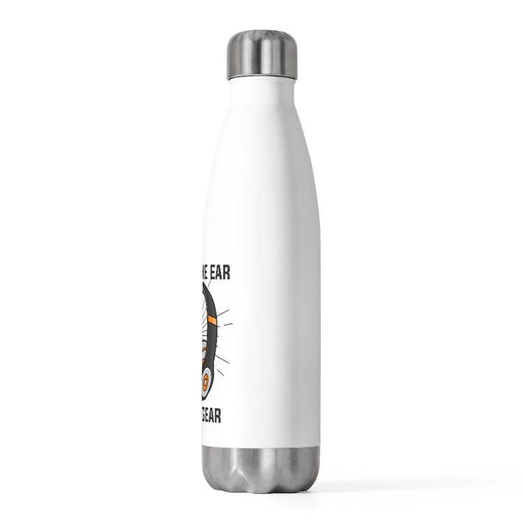 20oz Insulated Bottle  Hilarious Ear Not Gear Composer Musicians Audio Enthusiast Humorous Song Maker