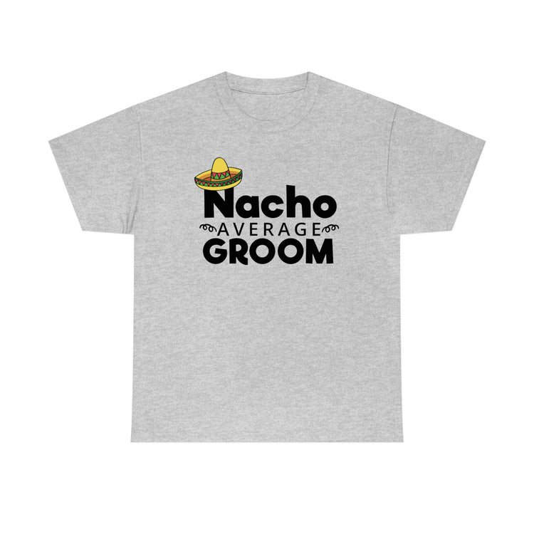 Humorous Groom Nachos Weddings Bachelors Mexico We Hilarious Grooms Mexican Sayings Engagement Bridaldding